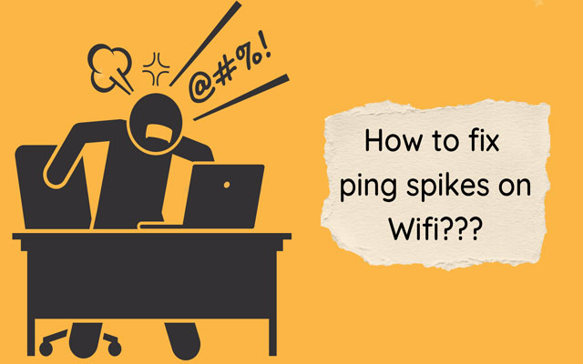 how-to-fix-ping-spikes-on-wifi-get-them-away-in-7-easy-methods